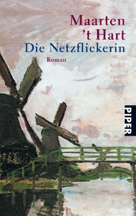 Die Netzflickerin [Elektronische Ressource] : Roman. - Hart, Maarten 't