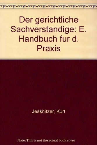 Der gerichtliche Sachverständige : e. Handbuch für d. Praxis. von - Jessnitzer, Kurt