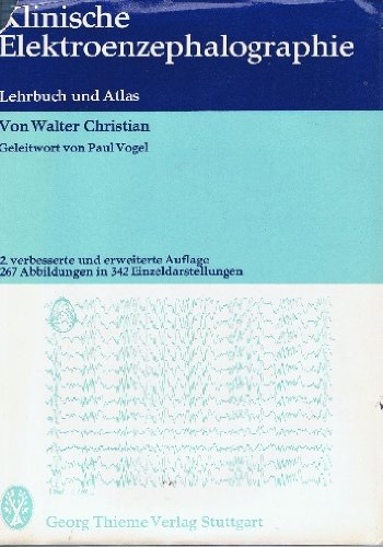 Klinische Elektroenzephalographie : Lehrbuch u. Atlas. von. Geleitw. von Paul Vogel - Christian, Walter