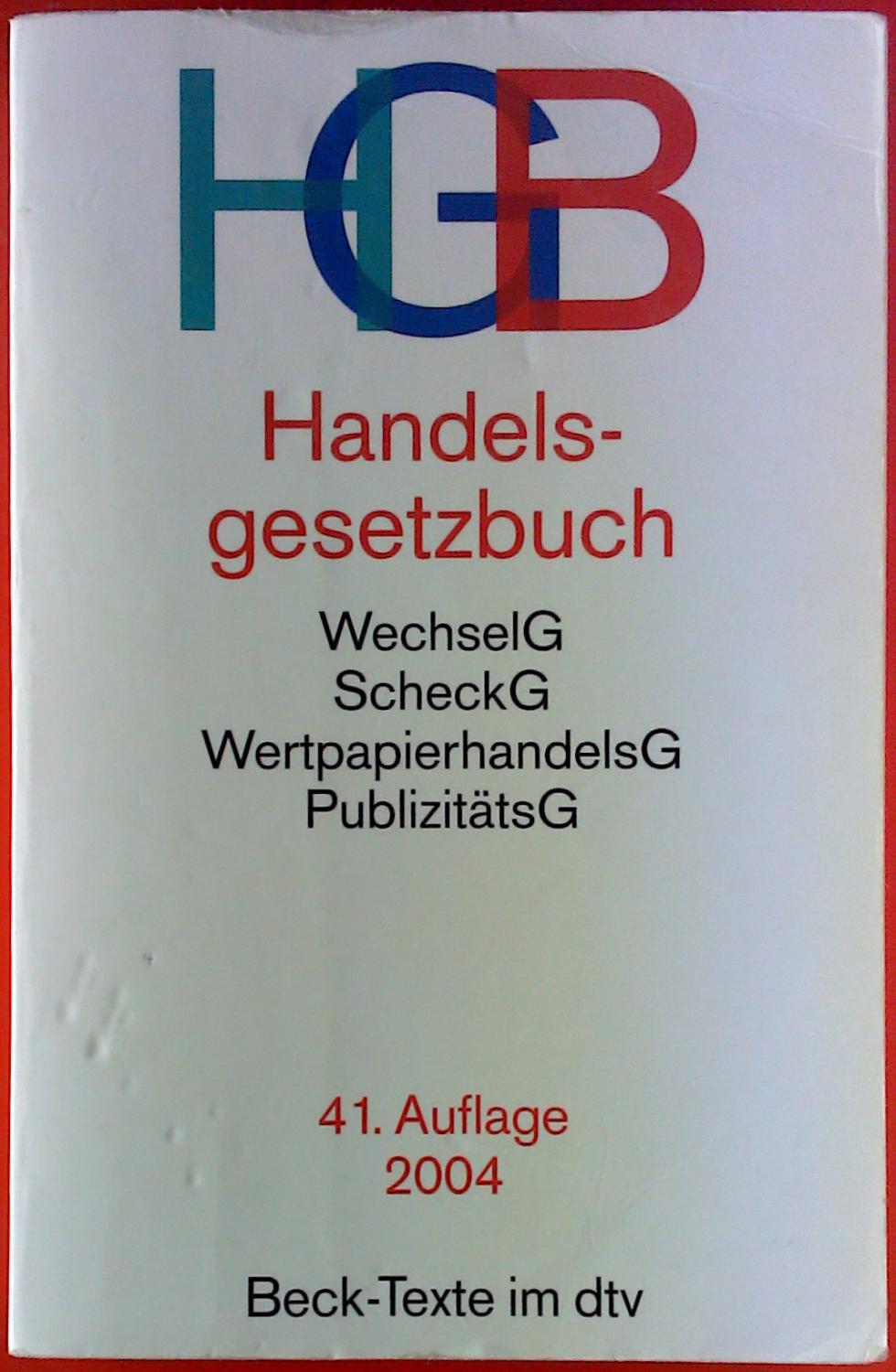 Handelsgesetzbuch ohne Seehandelsrecht mit Publizitätsgesetz, Wertpapierhandelsgesetz, Wechselgesetz und Scheckgesetz. - Dr. Holger Fleischer