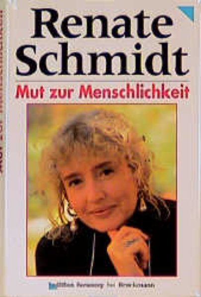 Mut zur Menschlichkeit - Schmidt, Renate.