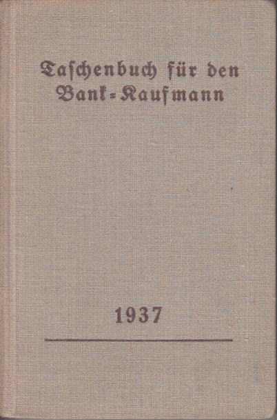 Taschenbuch Fur Den Bank Kaufmann 1937 32 Jahrgang Von Reichsbetriebsgemeinschaft Banken Und Versicherungen In Der Daf Hrsg Fester Einband 1937 Antiquariat Juterbook Inh H Schulze