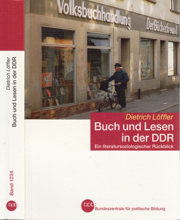 Buch und Lesen in der DDR - Ein literatursoziologischer Rückblick - Löffler, Dietrich;