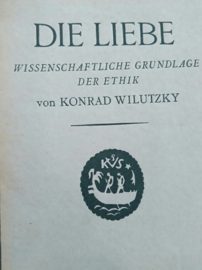 Die Liebe. Wissenschaftliche Grundlage der Ethik. Zweite verb. und verm