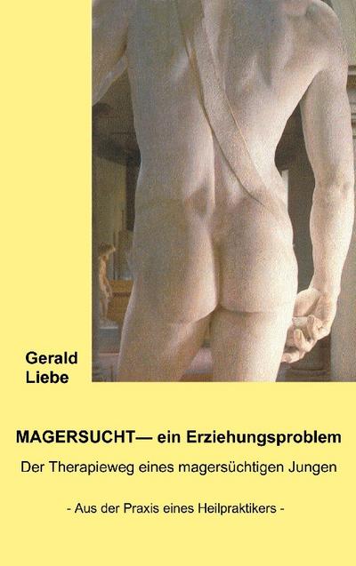 Magersucht - ein Erziehungsproblem - Gerold Liebe