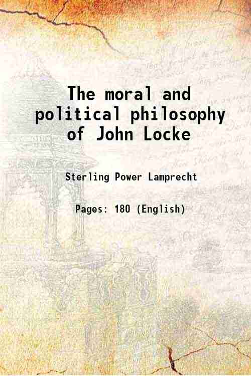 The moral and political philosophy of John Locke 1918 - Sterling Power Lamprecht