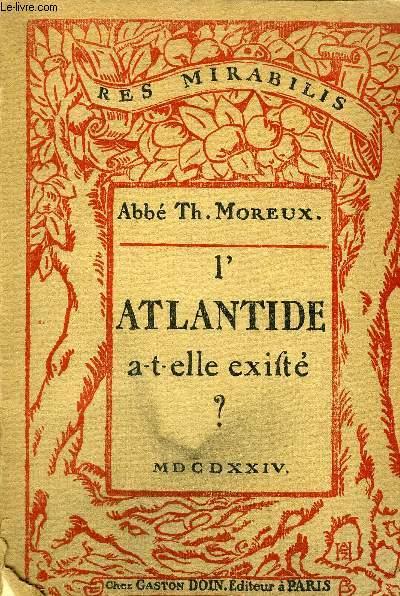 L'ATLANTIDE A T ELLE EXISTE ? - RES MIRABILIS. by L'ABBE TH. MOREUX ...