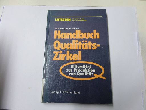 Handbuch Qualitätszirkel : Hilfsmittel zur Produktion von Qualität. - Simon, Walter und Martin Heß