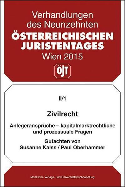 19. Österreichischer Juristentag 2015 Zivilrecht: Gutachten (Verhandlungen des 19. Österreichischen Juristentages) : Gutachten - Susanne Kalss, Paul Oberhammer