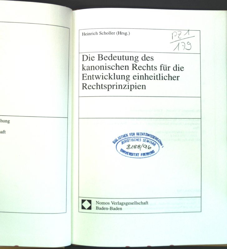 Die Bedeutung des kanonischen Rechts für die Entwicklung einheitlicher Rechtsprinzipien. Arbeiten zur Rechtsvergleichung ; 177 - Scholler, Heinrich [Hrsg.]