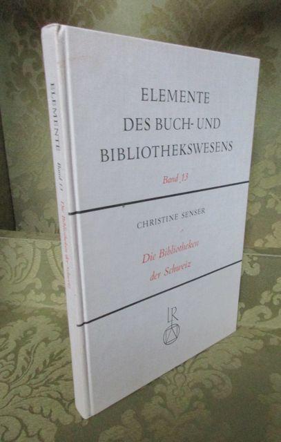 Die Bibliotheken der Schweiz. - Senser, Christine.