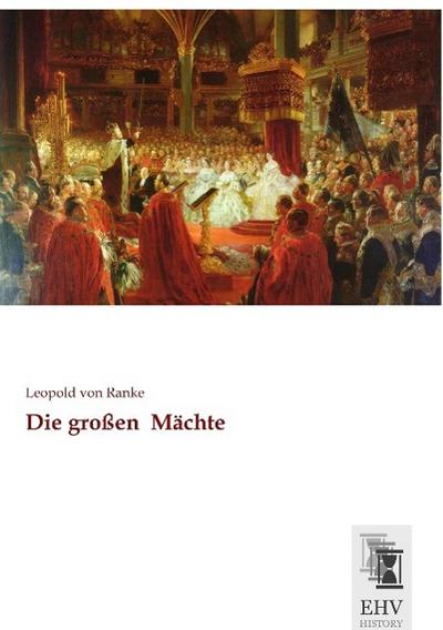 Die großen Mächte - Leopold von Ranke