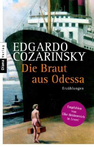 Die Braut aus Odessa : Erzählungen. Aus dem argentin. Span. von Sabine Giersberg - Cozarinsky, Edgardo