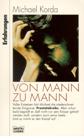 Von Mann zu Mann. Aus dem Amerikan. von Reiner Pfleiderer und Friederike Börner, Bastei-Lübbe-Taschenbuch ; Bd. 61424 : Erfahrungen - Korda, Michael