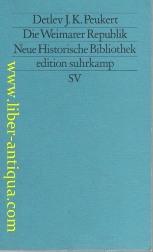 Die Weimarer Republik - Krisenjahre der Klassischen Moderne - Peukert, Detlev J. K.