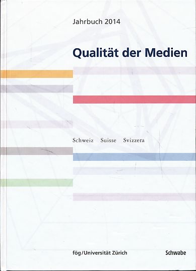 Jahrbuch 2014 Qualität der Medien (JQM). - Schwabe