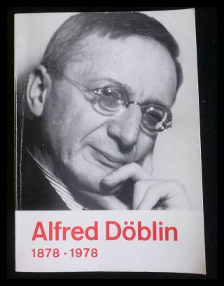 Alfred Döblin 1878 - 1978. Eine Ausstellung des Deutschen Literaturarchivs im Schiller-Nationalmuseum Marbach am Neckar.