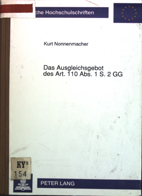 Das Ausgleichsgebot des Art. 110, Abs. 1, S. 2 GG. Europäische Hochschulschriften : Reihe 2, Rechtswissenschaft ; Bd. 1213 - Nonnenmacher, Kurt