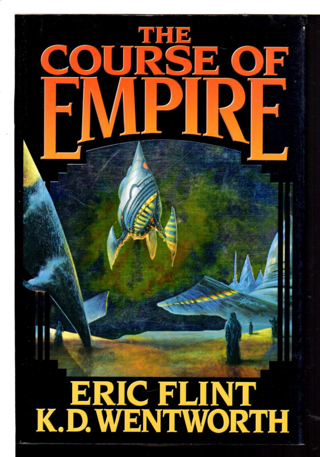 THE COURSE OF EMPIRE. - Flint, Eric and K. D. Wentworth.