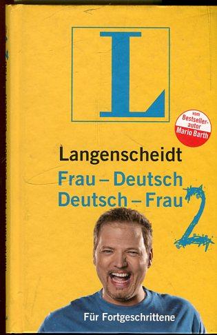 Langenscheidt Frau-Deutsch, Deutsch Frau. Für Fortgeschrittene. - Barth, Mario