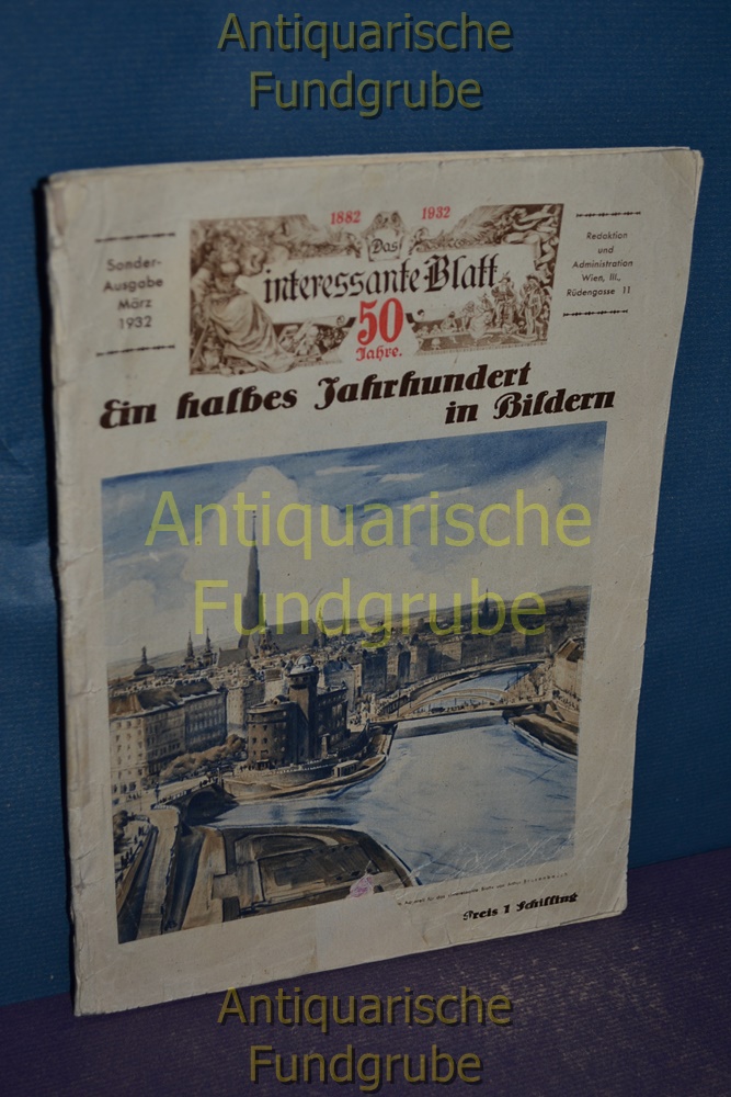 Das interessante Blatt 50 Jahre / 1882 1932 / SonderAusgabe März