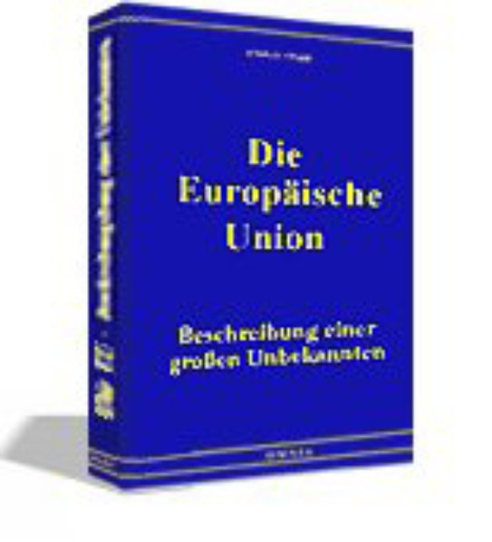 Die Europäische Union. Beschreibung einer großen Unbekannten - D. Grupp, Claus