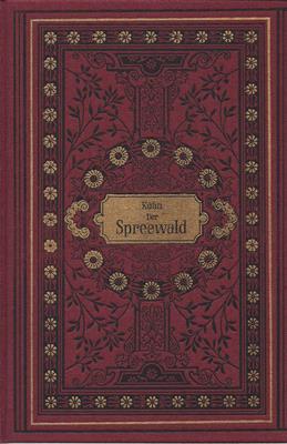 Der Spreewald und seine Bewohner (Reprint der Ausgabe von 1889) - Kühn, Engelhardt (Bearb.)