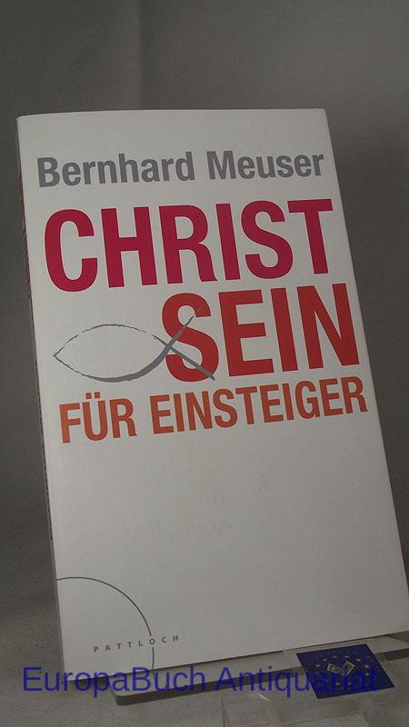 Christ sein für Einsteiger. - Meuser, Bernhard