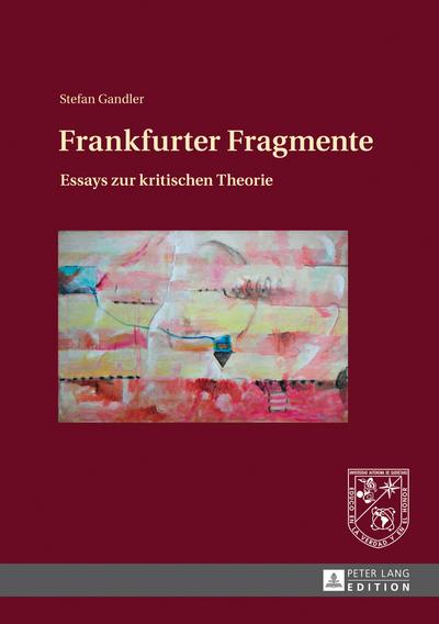 Frankfurter Fragmente : Essays zur kritischen Theorie - Stefan Gandler