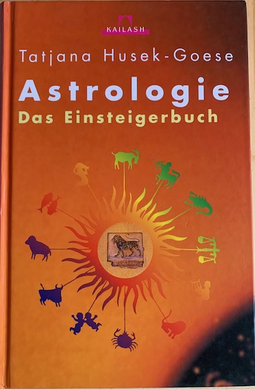 ASTROLOGIE. Das Einsteigerbuch. - Husek-Goese, Tatjana