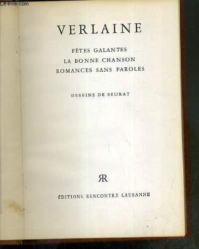 FETES GALANTES - LA BONNE CHANSON - ROMANCES SANS PAROLES - VERLAINE