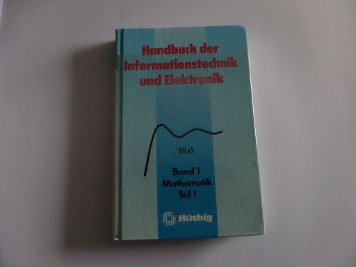 Handbuch der Informationstechnik und Elektronik Band 1 Mathematik Teil 1 - Arild Lacroix (Hrsg.)