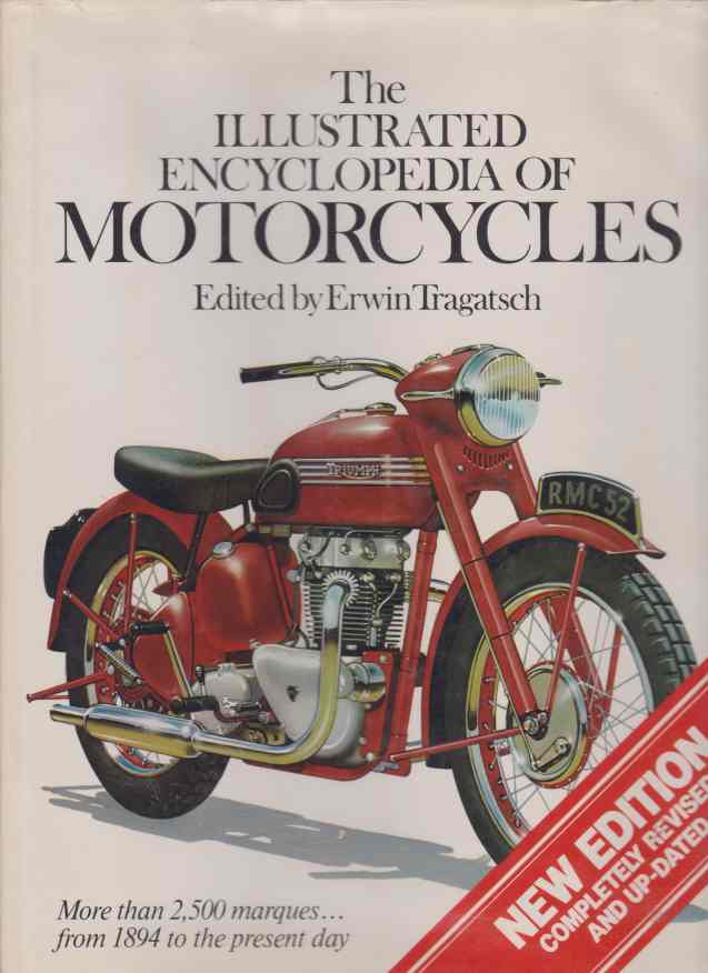 THE ILLUSTRATED ENCYCLOPEDIA OF MOTORCYCLES - Tragatsch, Erwin [editor]