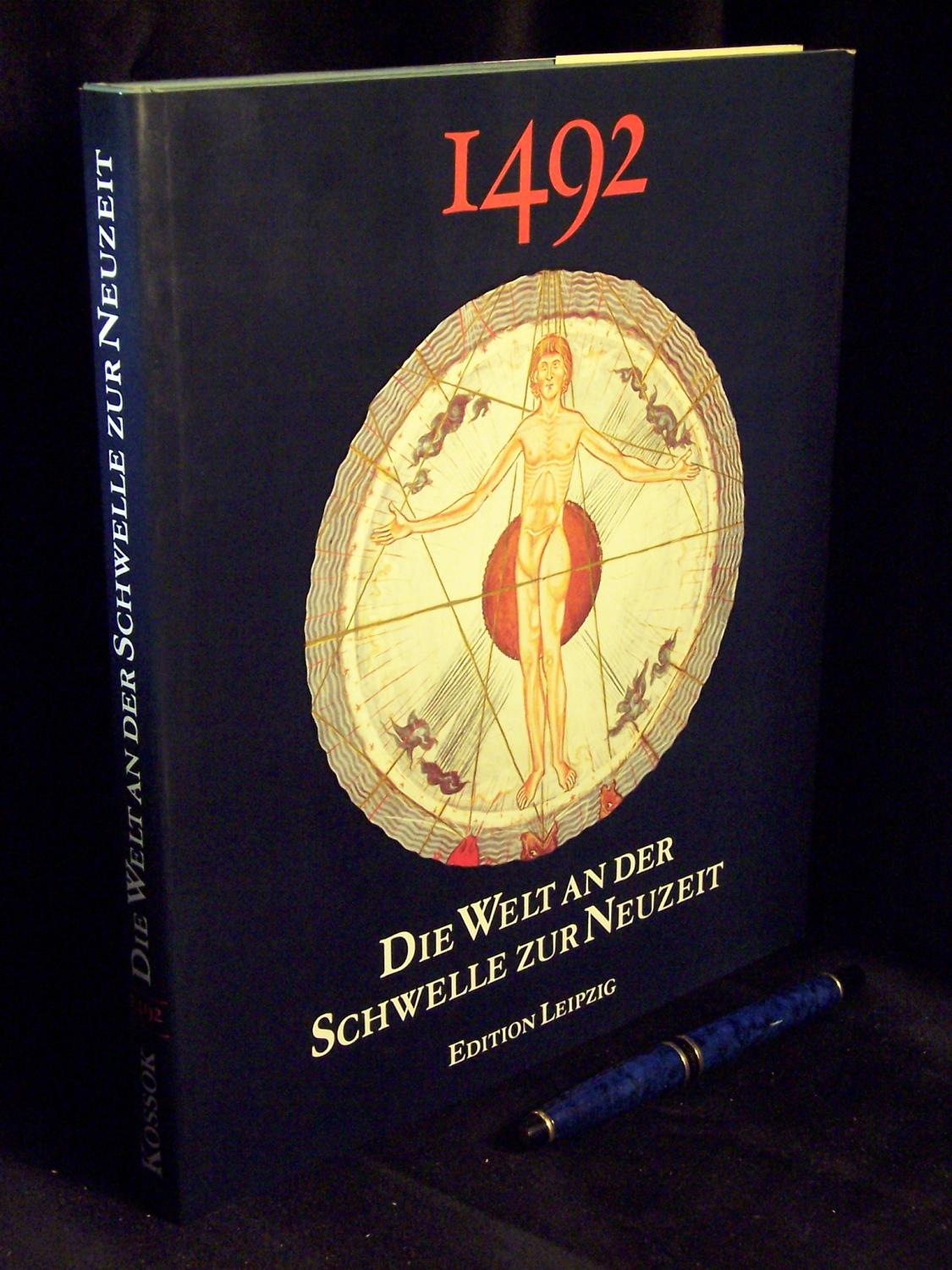 1492 - Die Welt an der Schwelle zur Neuzeit - - Kossok, Manfred -