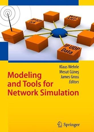 Modeling and Tools for Network Simulation by Klaus Wehrle and Mesut G 