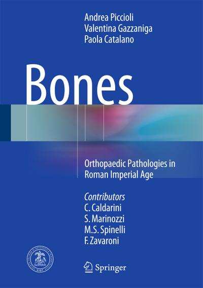 Bones : Orthopedic Pathologies in Roman Imperial Age - Anrdrea Piccioli