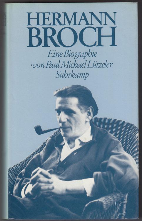 Hermann Broch. Eine Biographie. - Lützeler, Paul Michael