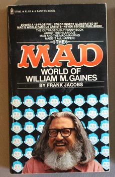 THE MAD WORLD OF WILLIAM GAINES by Jacobs, Frank (Mad) (EC Comics) (William  Gaines) (Harvey Kurtzman): Fine Soft Cover (1973) First Edition By This  Publisher. | Comic World