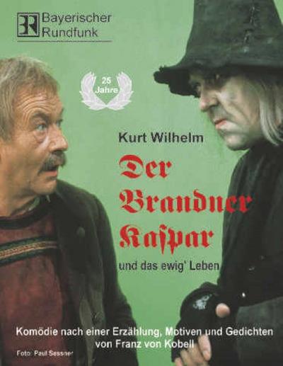 Der Brandner Kaspar und das ewig' Leben. 2 CDs - Kurt Wilhelm