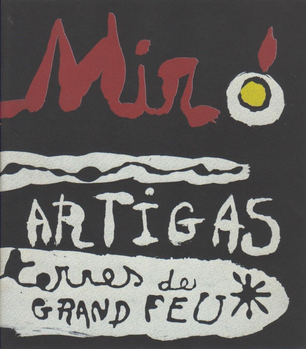 SCULPTURE IN CERAMIC BY MIRO AND ARTIGAS - WITH TWO ORIGINAL LITHOGRAPHS (MIRO, JOAN) (ARTIGAS, JOSEP LLORENS I). Bernier, Rosamond, Joan Miro & Jose