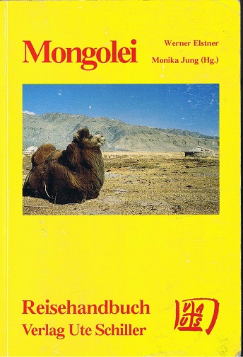 Mongolei. Reisehandbuch. - Elstner, Werner und Monika Jung