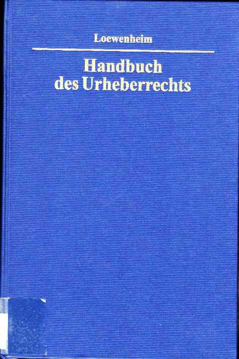 Handbuch des Urheberrechts. - Loewenheim, Ulrich (Hrsg.)