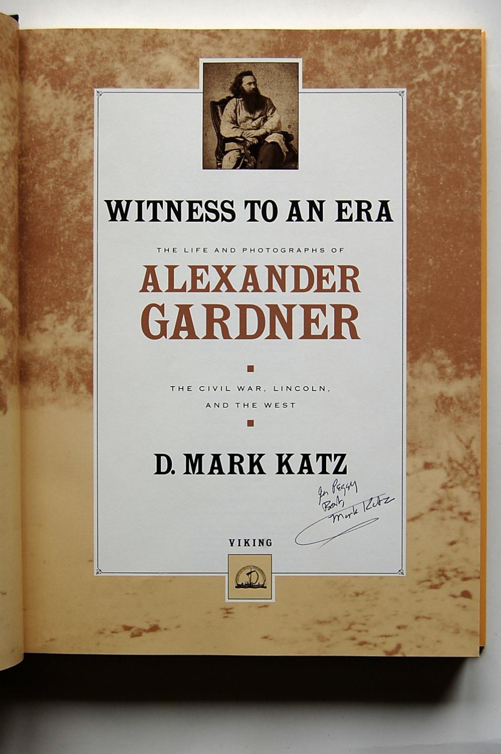 Witness to an Era The Life and Photographs of Alexander Gardner by