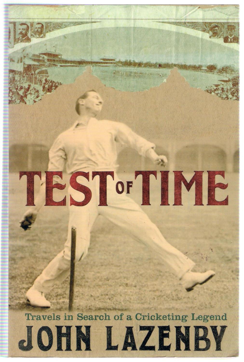 Test of Time : Travels in Search of a Cricketing Legend - Lazenby, John