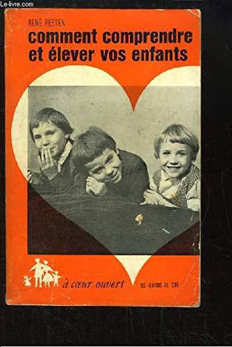 Comment comprendre et élever vos enfants. von RESTEN, René: Très bon À ...