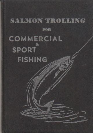 Commercial and Sport Salmon Trolling Manual