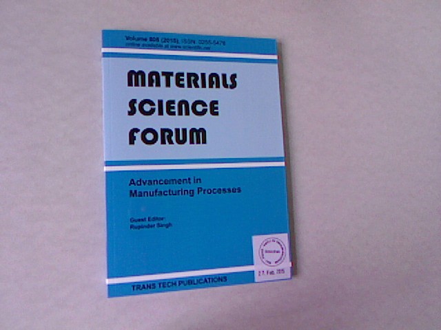 Advancement in Manufacturing Processes. Materials Science Forum, Volume 808. - Singh, Rupinder