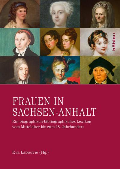 Frauen in Sachsen-Anhalt. Bd.1 : Ein biographisch-bibliographisches Lexikon vom Mittelalter bis zum 18. Jahrhundert - Alfred P. Hagemann