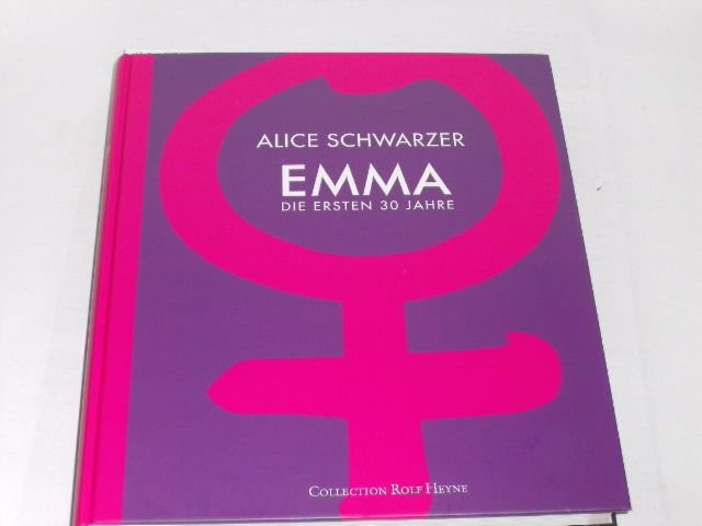 Emma : die ersten 30 Jahre. - Schwarzer, Alice