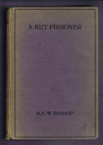 A Kut Prisoner - H C W Bishop